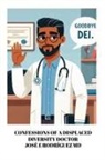 José E Rodríguez Md - GOODBYE DEI