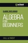 Hall, Knight - Algebra for Beginners
