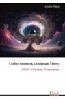 Jonathan Wilson - Unified Geometric Condensate Theory