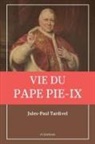 Jules-Paul Tardivel - Vie du pape Pie-IX