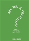 Phil A Newton, Phil A. Newton - Are You a Christian?