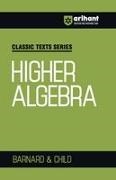 Barnard, Child - Higher Algebra Bernald & Child