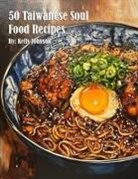 Kelly Johnson - 50 Taiwanese Soul Food Recipes