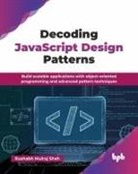 Rushabh Mulraj Shah - Decoding JavaScript Design Patterns