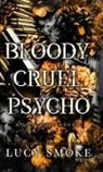 Lucy Smoke - Bloody Cruel Psycho