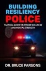 Bruce Parsons - Building Resiliency Police