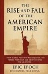 Epic Epoch - The Rise and Fall of the American Empire