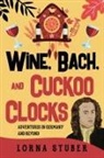 Lorna Stuber, Tracey Anderson, Kimmy Beach - Wine, Bach, and Cuckoo Clocks