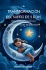 Samantha Gange - La Transformación Del Sueño De 5 Días