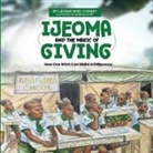 Ijeoma Noel Conley - Ijeoma and the Magic of Giving. Bilingual Edition. English-Igbo