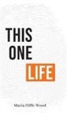 Maria Iliffe-Wood - This One Life