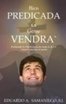 Eduardo A. Samaniego - Bien Predicada la Gente Vendra