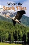 Linda C Wisniewski, Linda C. Wisniewski - Where the Stork Flies