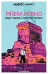 Alberto Mayol - Piñera porno