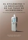 Juan Rafael Parejo Rubio, Santiago Pérez Otero - El etilómetro y la regulación de las tasas de alcoholemia