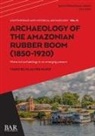 Tiago Silva Alves Muniz - Archaeology of the Amazonian Rubber Boom (1850-1920)
