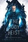 Gregory D. Little - The Body Heist