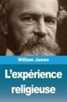 William James - L'expérience religieuse
