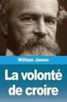 William James - La volonté de croire