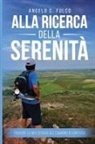 Angelo C. Fulco - Alla Ricerca Della Serenità