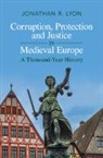Jonathan R. (University of Chicago) Lyon, Lyon Jonathan R. - Corruption, Protection and Justice in Medieval Europe