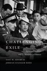 Eric M. Adams, Jordan Stanger-Ross - Challenging Exile