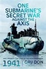 Gav Don - One Submarine's Secret War Against the Axis