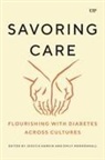 Jessica Mendenhall Hardin, Jessica Hardin, Emily Mendenhall - Savoring Care