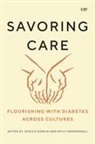 Jessica Mendenhall Hardin, Jessica Hardin, Emily Mendenhall - Savoring Care