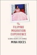 Mina Roces - Filipino Migration Experience Global Agents of Change