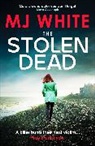 MJ White - The Stolen Dead