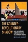Michael Gorup - The Counterrevolutionary Shadow
