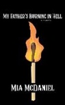 Mia McDaniel - My Father's Burning in Hell