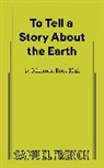 Miranda Rose Hall, Miranda Rose Hall - To Tell a Story About the Earth