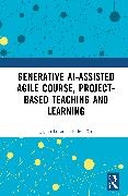 Jijian Lu, Jijian Xu Lu, Huifen Xu - Gen Ai-Assisted Agile Course, Project-Based Teaching and Learning - Learnin