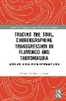 Miriana M. Lausic Arratia - TRACING SOUL CHOREOGRAPHING TRAN