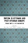 Cem Reuter Kara, Cem Kara, Evelyn Reuter, Zsófia Turóczy - Sufism in Ottoman and Post-Ottoman Europe
