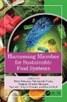 Priya (Dept. Of Microbiology Sutaoney, Durgesh Nandini Chauhan, Nagendra Singh Chauhan, Shah Kamal, Priyambada Singh, Priya Sutaoney - Harnessing Microbes for Sustainable Food Systems