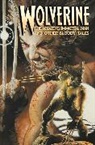 Motter Dean, Spears Rick, Wells Zeb - Wolverine: The Amazing Immortal Man and Other Bloody Tales