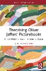 Jade Dillon Craig, Jade Dillon-Craig - Theorising Oliver Jeffers Picturebooks