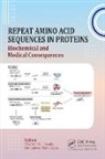 Gupta Munishwar Nath, Vladimir N. Uversky - Repeat Amino Acid Sequences in Proteins