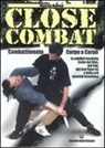 Maurizio Maltese - Close combat. Combattimento corpo a corpo