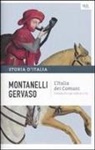 Roberto Gervaso, Indro Montanelli - L' Italia dei comuni. Il Medio Evo dal 1000 al 1250