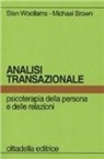 Michael Brown, Stan Woolams - Analisi transazionale. Psicoterapia della persona e delle relazioni