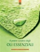 Rodolphe Balz - Il potere curativo degli oli essenziali
