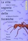 Julian S. Huxley, S. Petruzzi - La vita segreta delle formiche