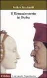 Volker Reinhardt - Il Rinascimento in Italia