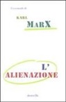Karl Marx, Marcello Musto - L' alienazione