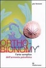 Gino Fioravanti - Ortho-bionomy. L'arte semplice dell'armonia psicofisica
