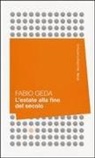 Fabio Geda - L' estate alla fine del secolo